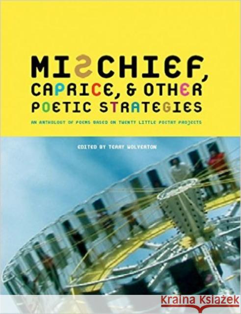 Mischief Caprice and Other Poetic Strategies Terry Wolverton 9781888996173 Red Hen Press - książka