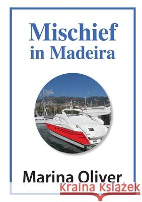 Mischief in Madeira Marina Oliver 9780244808136 Lulu.com - książka