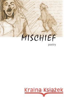 Mischief: poetry Hal Hartley 9781737927464 Elboro Press - książka