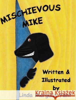 Mischievous Mike Linda Margulis-Yant 9781735577937 Sunnyhaven Books - książka