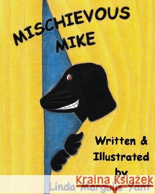 Mischievous Mike Linda Margulis-Yant 9781735577944 Sunnyhaven Books - książka