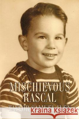 Mischievous Rascal Taylor Samuel Lyen 9780595316335 iUniverse - książka