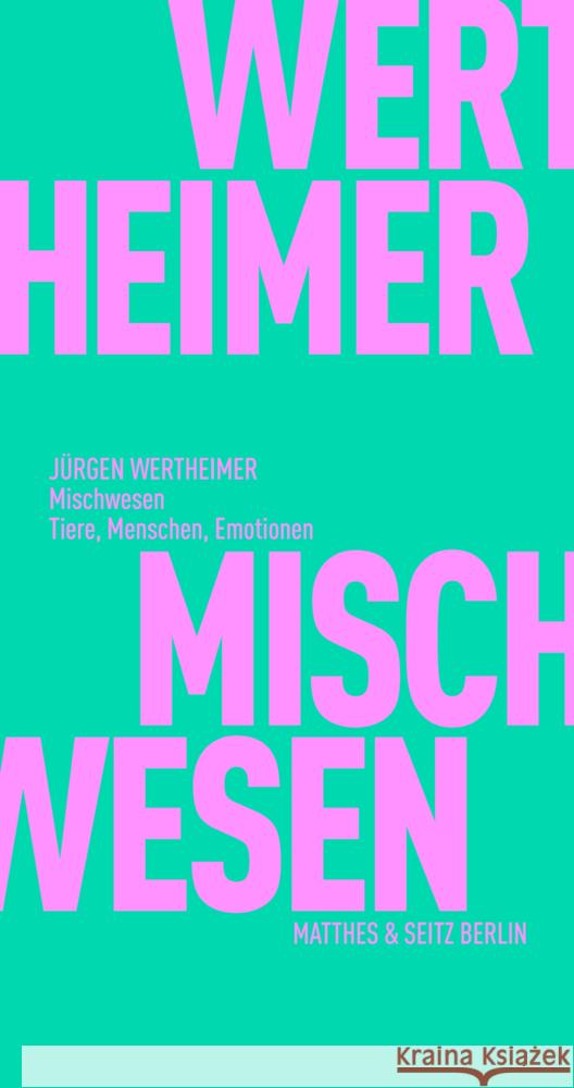 Mischwesen Wertheimer, Jürgen 9783751805568 Matthes & Seitz Berlin - książka