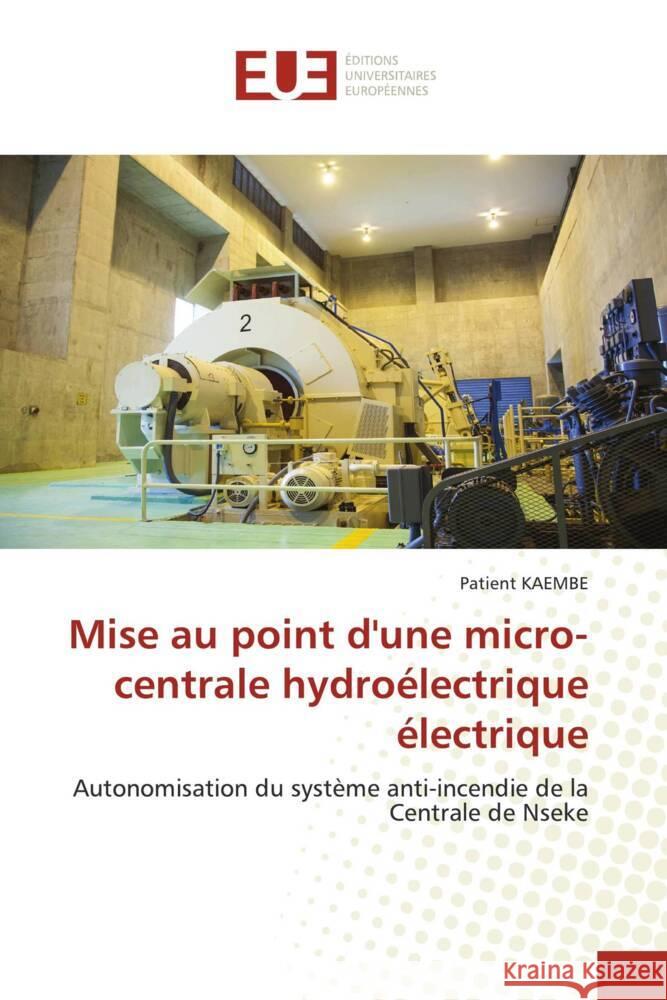 Mise au point d'une micro-centrale hydroélectrique électrique KAEMBE, Patient 9786206727538 Éditions universitaires européennes - książka