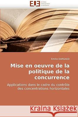 Mise En Oeuvre de la Politique de la Concurrence Dargaud-E 9786131500466 Omniscriptum - książka