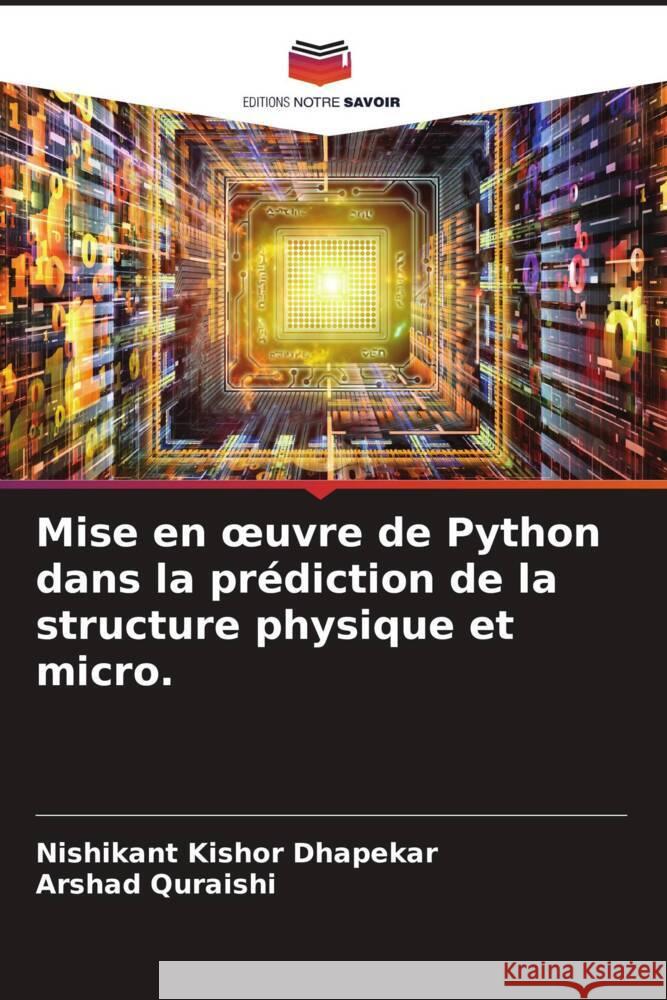 Mise en oeuvre de Python dans la prédiction de la structure physique et micro. Dhapekar, Nishikant Kishor, Quraishi, Arshad 9786204677019 Editions Notre Savoir - książka