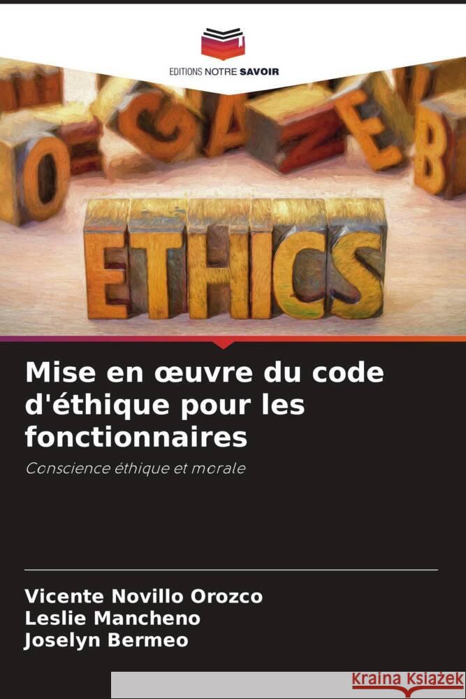 Mise en oeuvre du code d'éthique pour les fonctionnaires Novillo Orozco, Vicente, Mancheno, Leslie, Bermeo, Joselyn 9786204569901 Editions Notre Savoir - książka