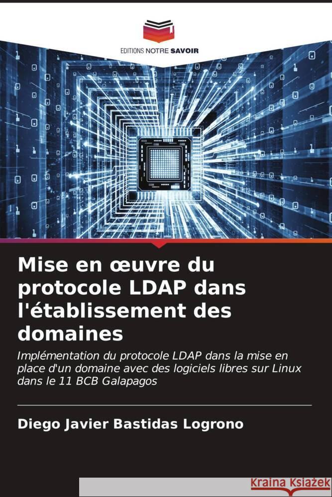 Mise en oeuvre du protocole LDAP dans l'?tablissement des domaines Diego Javier Bastida 9786206889274 Editions Notre Savoir - książka