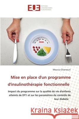 Mise en place d'un programme d'insulinothérapie fonctionnelle Gharnouti, Mounia 9786203429008 Editions Universitaires Europeennes - książka