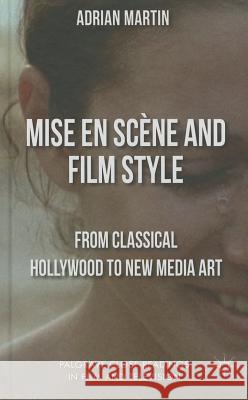 Mise En Scène and Film Style: From Classical Hollywood to New Media Art Martin, A. 9781137269942 Palgrave MacMillan - książka