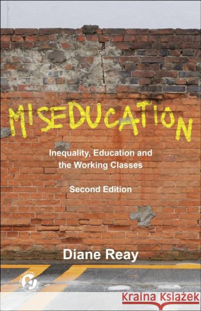 Miseducation: Inequality, Education and the Working Classes Diane Reay 9781447371205 Policy Press - książka