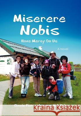 Miserere Nobis: Have Mercy on Us Pierre-Jerome, Claude 9781453568040 Xlibris Corporation - książka