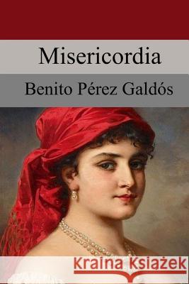 Misericordia Benito Perez Galdos 9781974356126 Createspace Independent Publishing Platform - książka