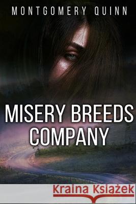Misery Breeds Company Quinn Montgomery Quinn 9798723288096 Independently published - książka