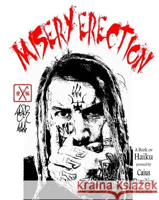 Misery Erection: 850 Poems penned by Caius Veiovis Caius Veiovis Loptsson 9781737851394 Gralok - książka