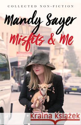 Misfits and Me: Collected Non-fiction Sayer, Mandy 9781742236100 NewSouth Publishing - książka