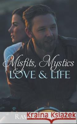 Misfits, Mystics, Love, and Life Raminder Bajwa 9789352019137 Inkstate Books - książka