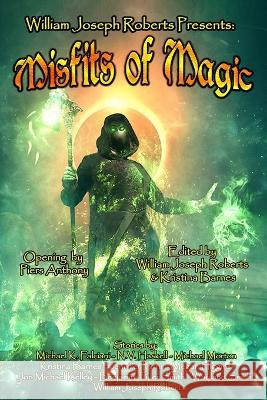 Misfits of Magic William Joseph Roberts Piers Anthony Michael K Falciani 9781951768522 Three Ravens Publishing - książka