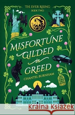 Misfortune Gilded in Greed Chantel Burnham 9781962158022 Ever Rising Books LLC - książka