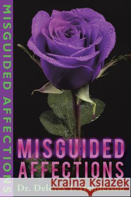 Misguided Affections Dr Delores T Henderson 9781545616208 Xulon Press - książka