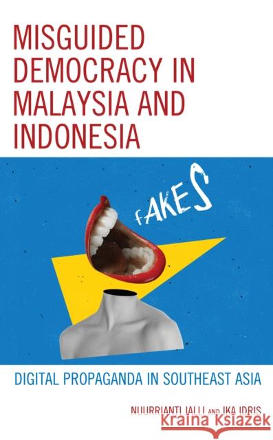 Misguided Democracy in Malaysia and Indonesia Ika Idris 9781666925258 Lexington Books - książka