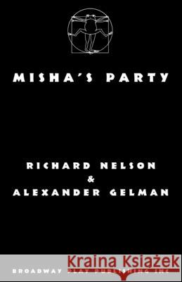 Misha's Party Richard Nelson Alexander Gelman 9780881459074 Broadway Play Publishing - książka