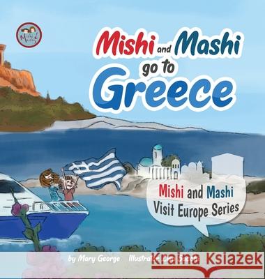 Mishi and Mashi go to Greece Mary George Lisa Sacchi 9786199148372 Mng Publishing - książka