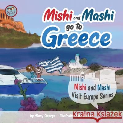 Mishi and Mashi go to Greece: Mishi and Mashi Visit Europe Series Lisa Sacchi Mary George 9786199148365 Mng Publishing - książka