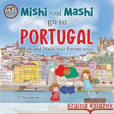 Mishi and Mashi go to Portugal: Mishi and Mashi Visit Europe Lisa Sacchi Mary George  9786197730012 Mng - książka