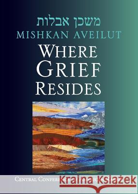 Mishkan Aveilut: Where Grief Resides Eric Weiss 9780881233209 Central Conference of American Rabbis - książka