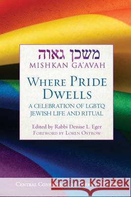 Mishkan Ga'avah: Where Pride Dwells Denise L. Eger Ostrow Loren 9780881233582 Central Conference of American Rabbis - książka