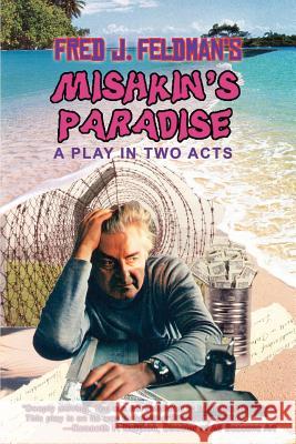 Mishkin's Paradise: A Play in Two Acts Feldman, Fred J. 9780595448937 iUniverse - książka