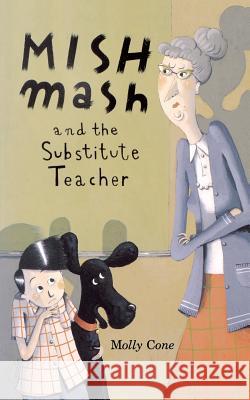 Mishmash and Substitute Teacher Molly Cone Leonard Shortall 9780618054831 Harcourt Brace and Company - książka