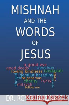 Mishnah and the Words of Jesus Roy B. Blizzard 9781492379058 Createspace - książka