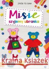 Misie. Szyjemy ubranka. Proste wzory i wykroje Beata Guzowska 9788381141970 LITERAT - książka