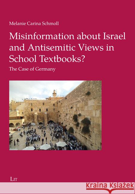Misinformation about Israel and Antisemitic Views in School Textbooks? Schmoll, Melanie Carina 9783643916822 LIT Verlag - książka