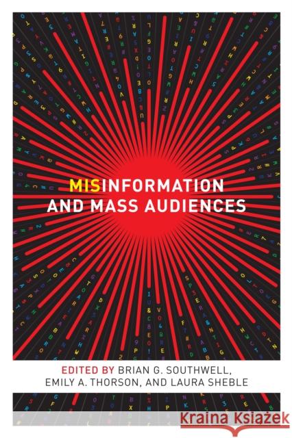 Misinformation and Mass Audiences Brian G. Southwell Emily A. Thorson Laura Sheble 9781477314555 University of Texas Press - książka