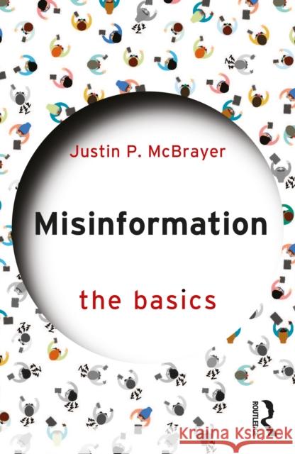 Misinformation: The Basics Justin P. (Fort Lewis College, USA) McBrayer 9781041006121 Taylor & Francis Ltd - książka