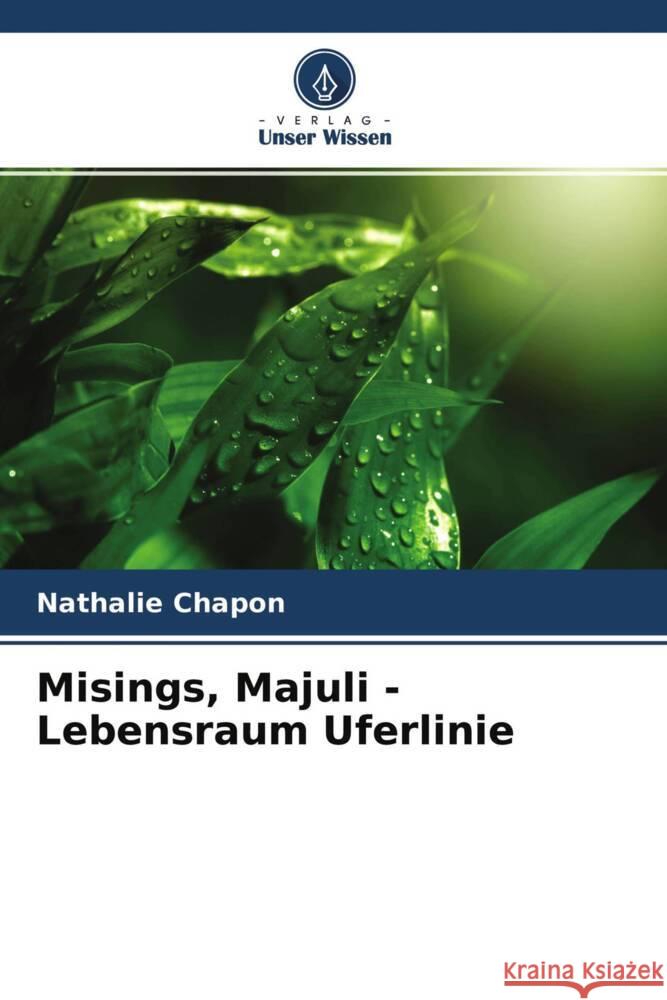 Misings, Majuli - Lebensraum Uferlinie Chapon, Nathalie 9786203563825 Verlag Unser Wissen - książka