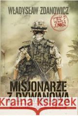 Misjonarze z Dywanowa T.2 Jonasz Władysław Zdanowicz 9788363850234  - książka