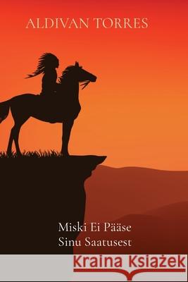 Miski Ei Pääse Sinu Saatusest Torres, Aldivan 9786599704444 Canary of Joy - książka