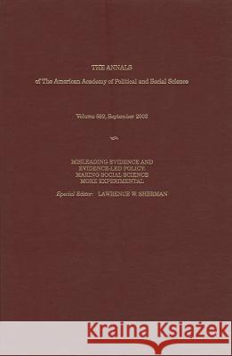 Misleading Evidence and Evidence-Led Policy: Making Social Science More Experimental Lawrence W. Sherman 9780761928577 Sage Publications (CA) - książka