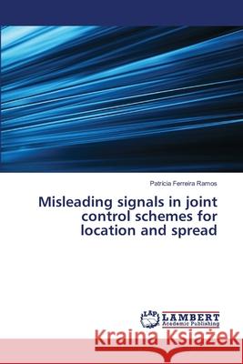 Misleading signals in joint control schemes for location and spread Patrícia Ferreira Ramos 9783659477553 LAP Lambert Academic Publishing - książka