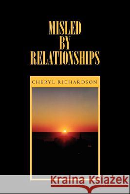 Misled by Relationships Cheryl Richardson 9781469166681 Xlibris Corporation - książka