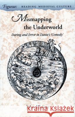 Mismapping the Underworld: Daring and Error in Dante's 'Comedy' Kleiner, John 9780804721431 Stanford University Press - książka