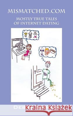 Mismatched.com: Mostly True Tales of Internet Dating Debra Mennig 9781478734215 Outskirts Press - książka