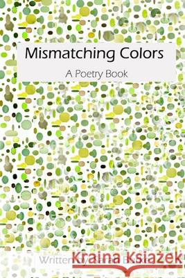 Mismatching Colors: A Poetry Book Sarah Burke 9781670699923 Independently Published - książka