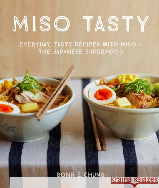 Miso Tasty: Everyday, tasty recipes with miso - the Japanese superfood Chung, Bonnie 9781910904619 HarperCollins Publishers - książka