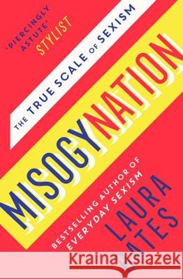 Misogynation: The True Scale of Sexism Laura Bates 9781471169267 Simon & Schuster Ltd - książka