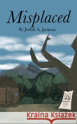 Misplaced Judith A Jackson 9781728319537 Authorhouse - książka